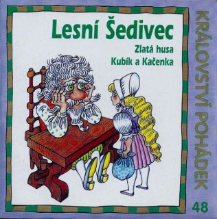 Lesní šedivec, Zlatá husa, Kubík a Kačenka-CD