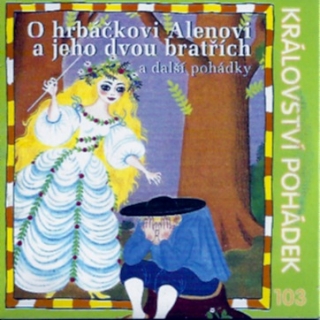 O hrbáčkovi Alenovi a jeho dvou bratřích a další-CD
